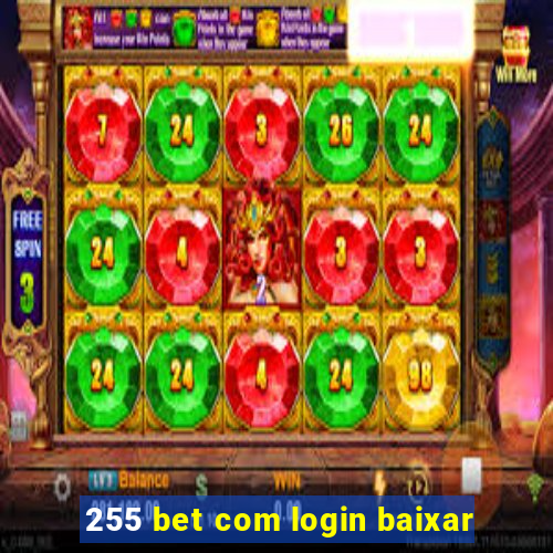 255 bet com login baixar